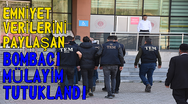 Sosyal medyada emniyet verileri paylaşan ''Bombacı Mülayim'' rumuzlu polis tutuklandı 