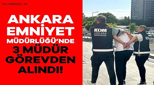 Ayhan Bora Kaplan soruşturması kapsamında Ankara İl Emniyet Müdür Yardımcısı görevden uzaklaştırıldı