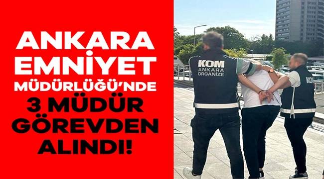 Ayhan Bora Kaplan soruşturması kapsamında Ankara İl Emniyet Müdür Yardımcısı görevden uzaklaştırıldı