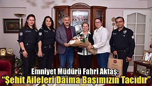 Emniyet Müdürü Aktaş'tan şehit eşine ziyaret