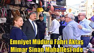 Emniyet Müdürü Fahri Aktaş Mimar Sinan Mahallesi'nde