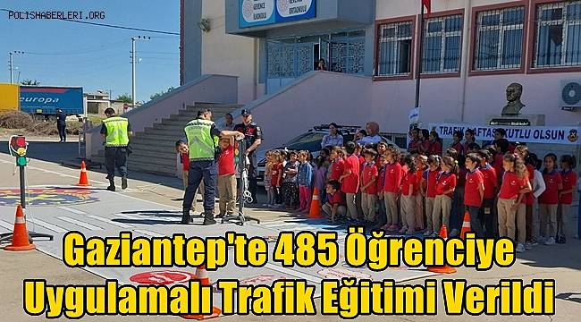 Gaziantep'te 485 Öğrenciye Uygulamalı Trafik Eğitimi Verildi 