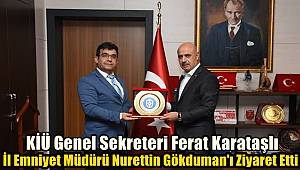 Genel Sekreter Karataşlı İl Emniyet Müdürü Nurettin Gökduman'ı Ziyaret Etti 