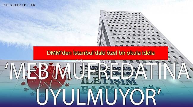 “İstanbul'daki Özel Okulda MEB Müfredatına Uyulmuyor, Eğitim Arapça Veriliyor' İddiasına Açıklama Geldi