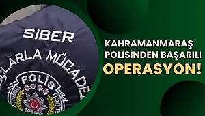 Kahramanmaraş Emniyetinden Sibergöz-40 Operasyonu