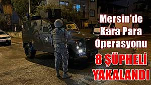 Mersin'de Kara Para Operasyonu!