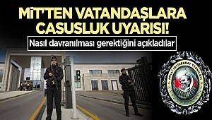 MİT vatandaşları uyardı! Herkes dikkat etsin! 