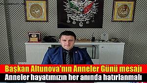 Yönetim Kurulu Başkanımız Mehmet Altunova'nın Annneler Günü mesajı 