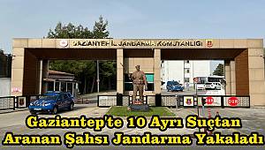 Gaziantep'te 10 Ayrı Suçtan Aranan Şahsı Jandarma Yakaladı