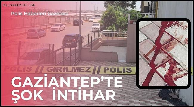 Gaziantep'te Şok İntihar! 13. Kattan Atlayan Kadın Hayatına Son Verdi
