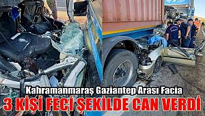 Kahramanmaraş-Gaziantep Yolunda Facia! 3 Kişi Can Verdi