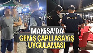 Manisa’da geniş çaplı asayiş uygulaması 