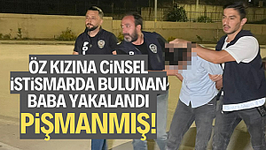 Manisa'da öz kızına cinsel istismarda bulunan baba yakalandı 