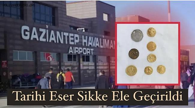Gaziantep Havalimanında Tarihi Eser Sikke Ele Geçirildi