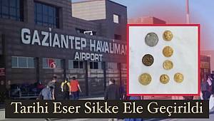 Gaziantep Havalimanında Tarihi Eser Sikke Ele Geçirildi 