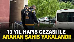 Manisa’da 13 yıl hapis cezası ile aranan şahıs yakalandı 