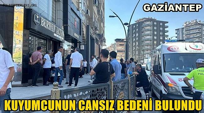 Gaziantep'te Başından Vurulmuş Halde Bulunan Kuyumcu İle İlgili Soruşturma Başlatıldı 