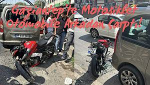 Gaziantep'te Motosiklet Otomobile Arkadan Çarptı! 