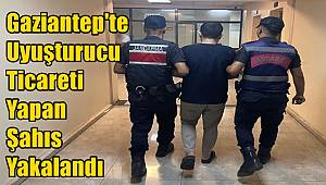 Gaziantep'te Uyuşturucu Ticareti Yapan Şahıs Yakalandı 