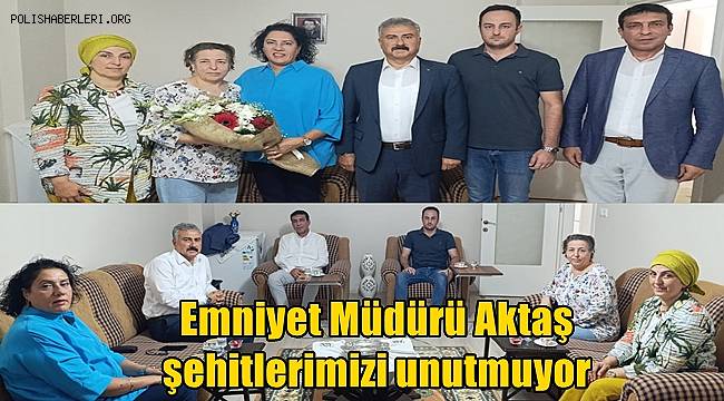 Manisa Emniyet Müdürü Aktaş şehitlerimizi unutmuyor 