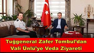 Tuğgeneral Zafer Tombul’dan Vali Ünlü’ye veda ziyareti