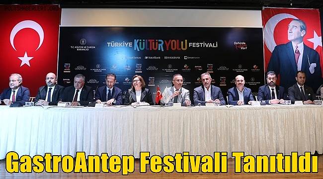 GastroAntep Festivali Tanıtıldı 