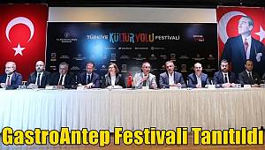 GastroAntep Festivali Tanıtıldı 