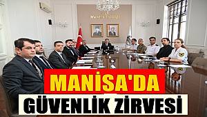 Manisa'da güvenlik zirvesi toplantısı