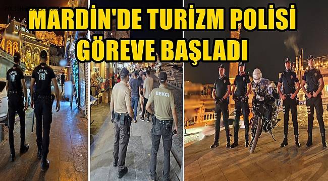Mardin’de turizm polisi göreve başladı 