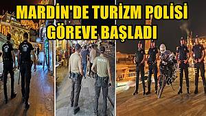 Mardin’de turizm polisi göreve başladı 