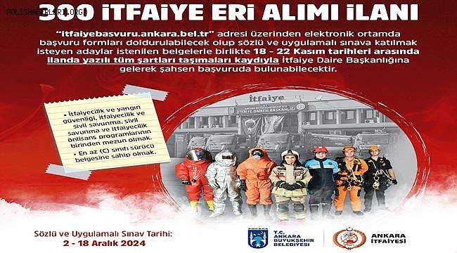 Ankara Büyükşehir Belediyesi 300 İtfaiye Eri Alacak  