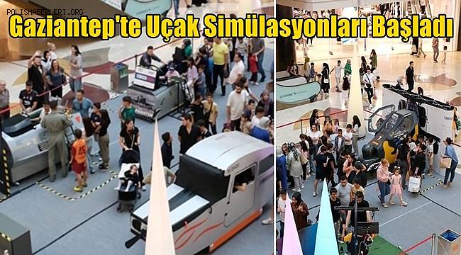 Gaziantep'te Uçak Simülasyonları Başladı 
