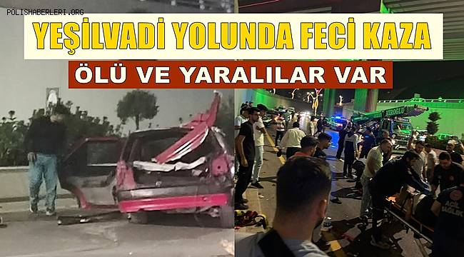 Gaziantep Yeşilvadi yolunda feci kaza! 1 ölü 4 yaralı 