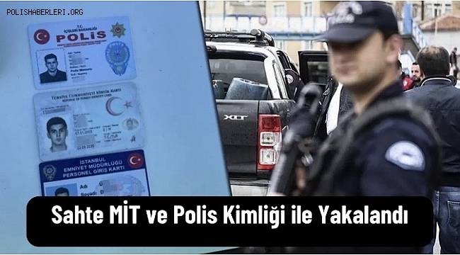 İstanbul'da sahte polis ve MİT kimliği kullanan sürücü yakalandı