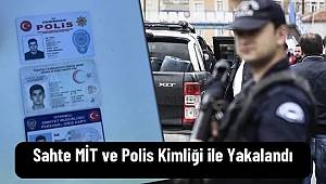 İstanbul'da sahte polis ve MİT kimliği kullanan sürücü yakalandı