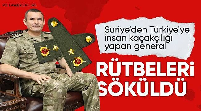 Sınırda insan kaçakçılığı yapan Tuğgeneral Bilal Çokay'ın rütbesi geri alındı
