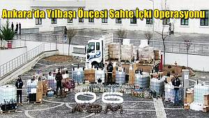 Ankara'da Yılbaşı Öncesi Sahte İçki Operasyonu 