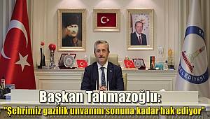 Başkan Tahmazoğlu: 
