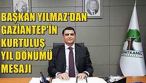 Başkan Yılmaz Gaziantep'in Kurtuluşunu Kutladı