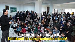 Belediye Başkanı Yılmaz müjdeyi verdi: Şehitkamil'de sosyal yardımlar artacak! 