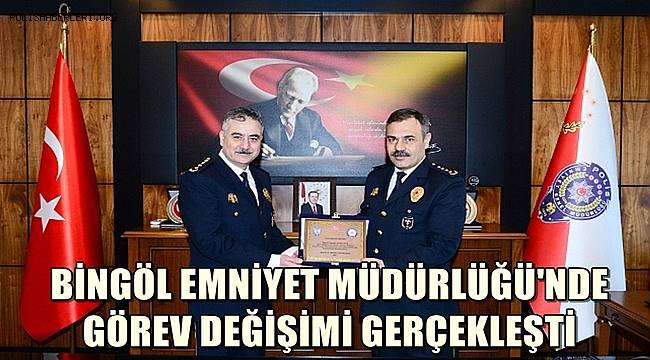 Bingöl Emniyet Müdürlüğü'nde Devir Teslim Töreni! Beyti Kalaycı Göreve Başladı