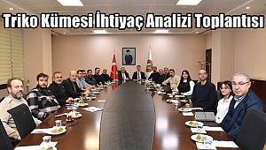 Gaziantep'te Triko Kümesi İhtiyaç Analizi Toplantısı yapıldı
