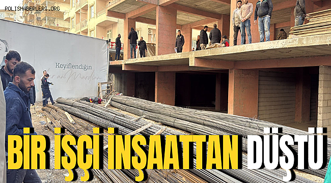 Mardin'de İnşaattan Düşen İşçi Hayatını Kaybetti 