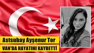 Astsubay Üstçavuş Ayşenur Tor, Van’da beylik silahıyla intihar etti