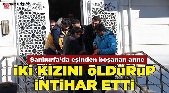 Bir kızını serumla, diğer kızını silahla öldürüp intihar etti 