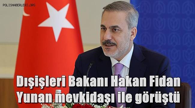 Dışişleri Bakanı Fidan, Yunan mevkidaşı ile görüştü