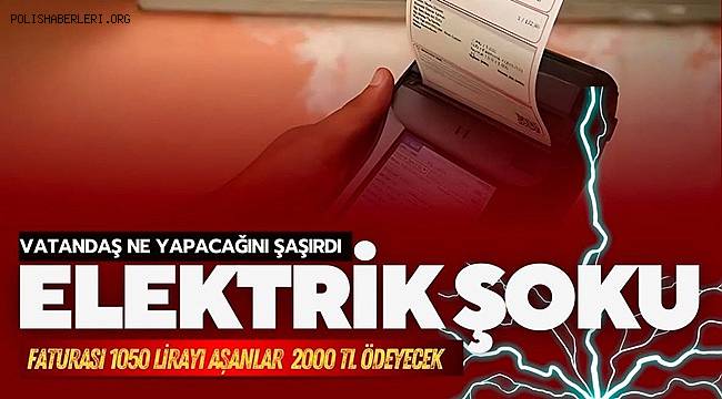 Elektrik faturası 1050 lirayı geçen 2 bin lira ödeyecek 