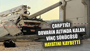 Gaziantep’te çarptığı duvarın altında kalan vinç sürücüsü hayatını kaybetti