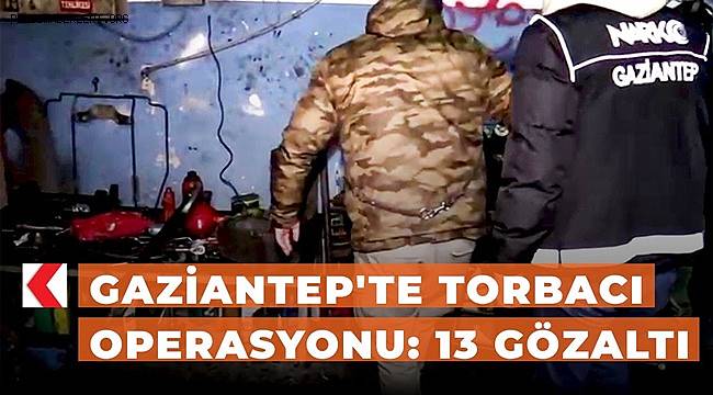 Gaziantep'te Uyuşturucu Operasyonu! 13 Gözaltı