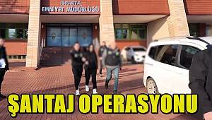 Isparta'da Şantaj Operasyonu 
